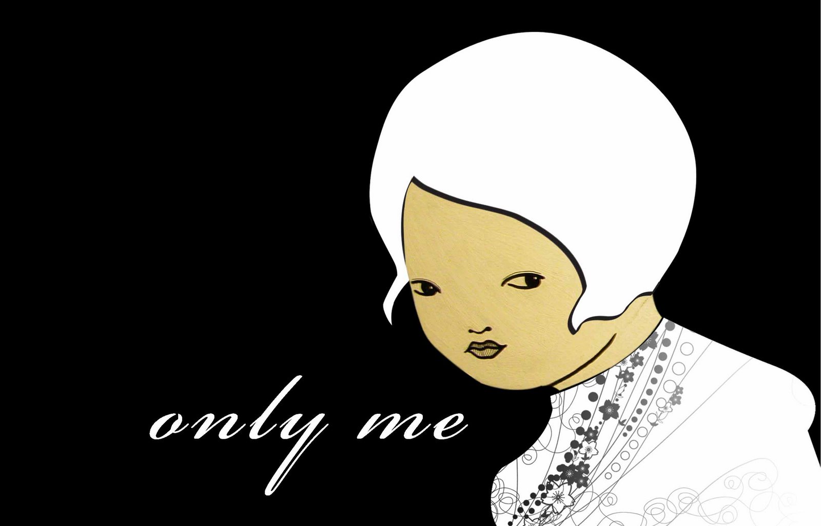 only me