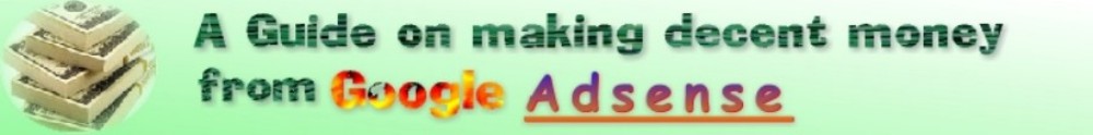 A Guide on making decent money from Google Adsense