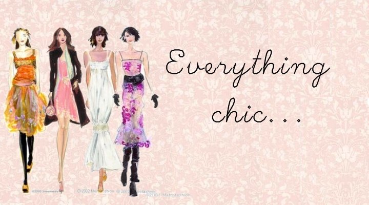 Everything chic...