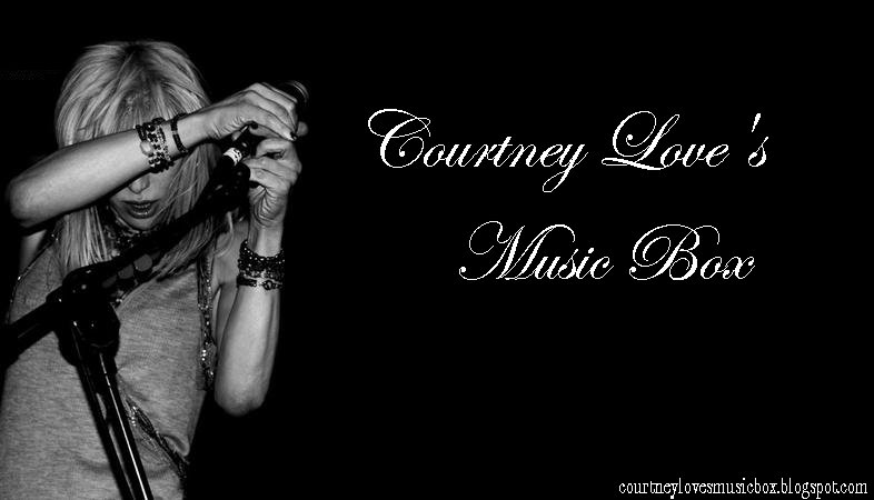 Courtney Love's Music Box