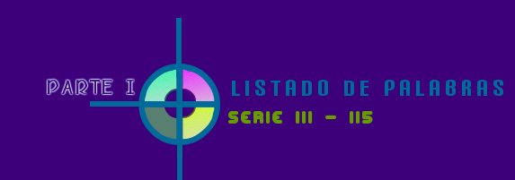 LISTADO DE PALABRAS SERIE 111-115