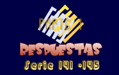 RESPUESTAS SERIE 141-145 PARTE 1