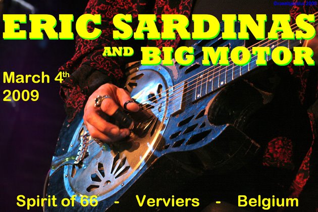 Eric Sardinas and Big Motor (04/03/09) at the "Spirit of 66" in Verviers, Belgium.