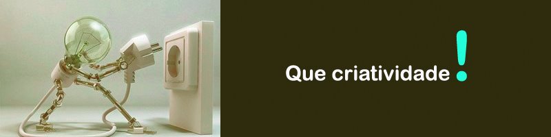 Que Criatividade. Criatividade com um "Q" a mais.