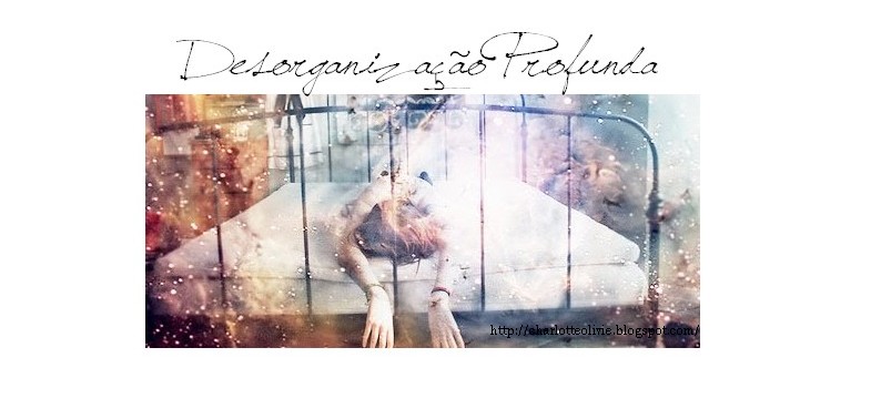 Desorganização Profunda