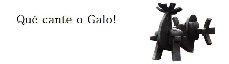 Que cante o galo!