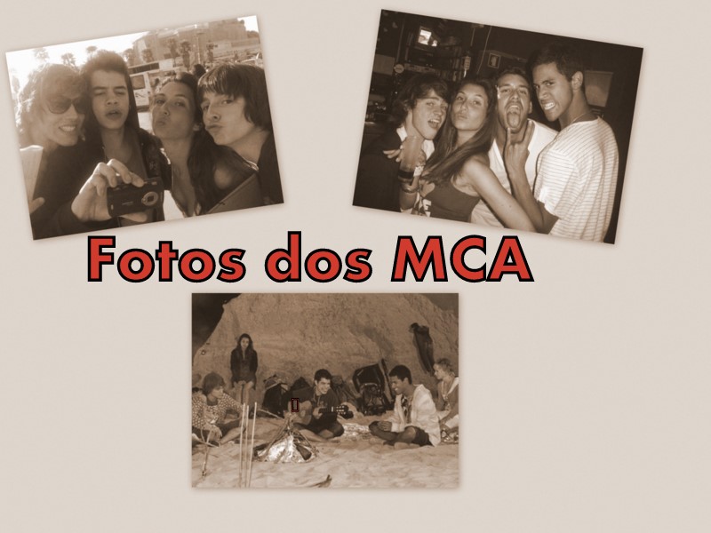 Fotos dos teus MCA's preferidos