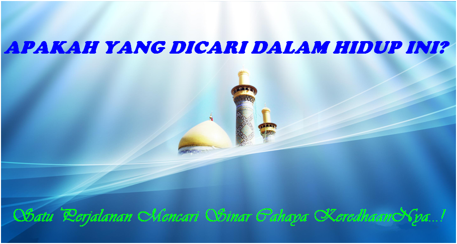 APAKAH YANG DICARI DALAM HIDUP INI?