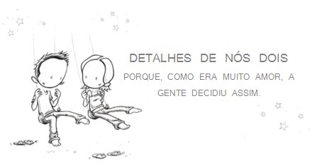 *detalhes de nós dois*