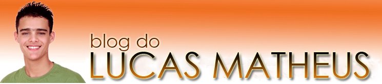 BLOG DO LUCAS MATHEUS