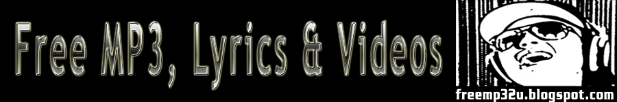 Free MP3 Download | Free Music | Video | Lyrics | Poster | Wallpaper