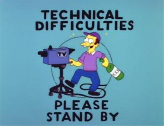 [techdifficulties.jpg]