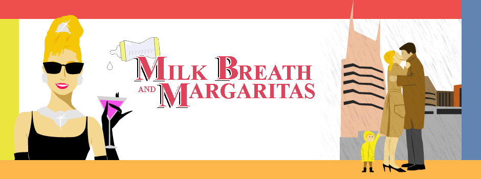 Milk Breath and Margaritas