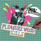 Lost Penguin - Pleasurewood Kills - Single - I believe I can fly