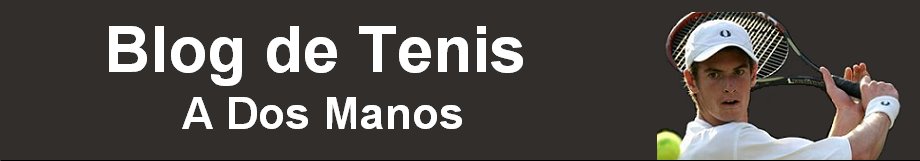 Blog de Tenis - A Dos Manos