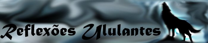 Reflexões Ululantes