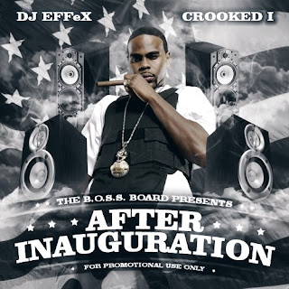 Crooked I DJ EFFeX - After Inauguration Crooked I DJ EFFeX - After Inauguration