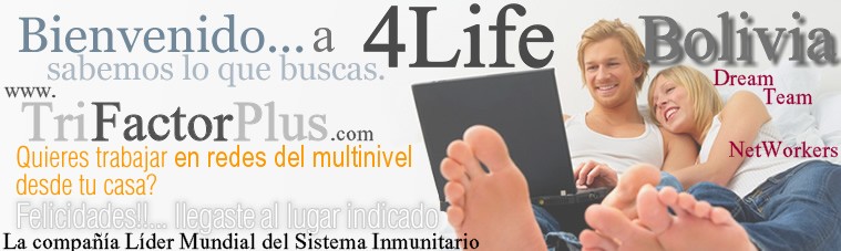 4LIFE BOLIVIA - EL NEGOCIO PERFECTO - 4LIFE TRANSFER FACTOR TRI-FACTOR FORMULA