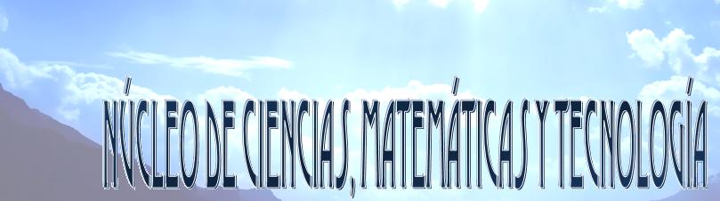 NÚCLEO DE CIENCIAS, MATEMÁTICAS Y TECNOLOGÍA IENSA