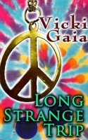 Long Strange Trip by Vicki Gaia