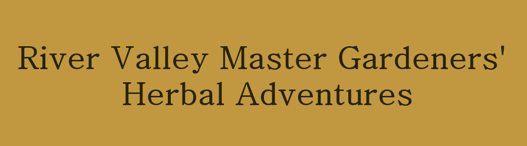 River Valley Master Gardener's Herbal Adventures