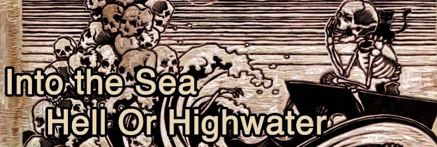 Into The Sea, Hell Or Highwater