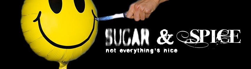 Sugar, Spice, Not Everything\