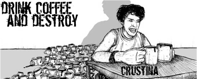 drink coffee and destroy