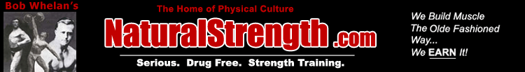Strength, Weight Training, Muscle Building, Strongman & Iron Game Think Tank - Natural Strength