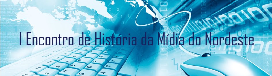 I Encontro de História da Mídia do Nordeste