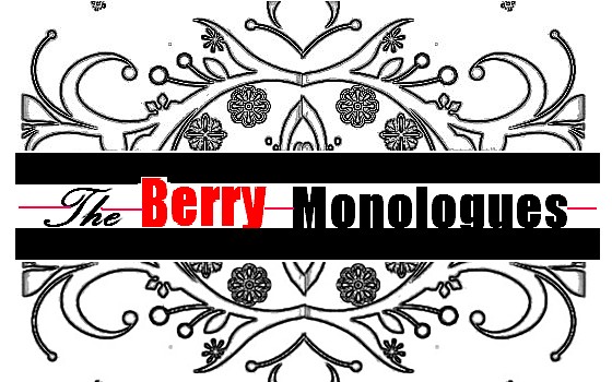 Berry Monologues