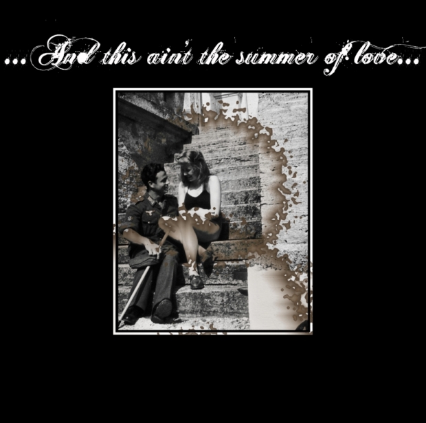 ...and this ain't the summer of love...