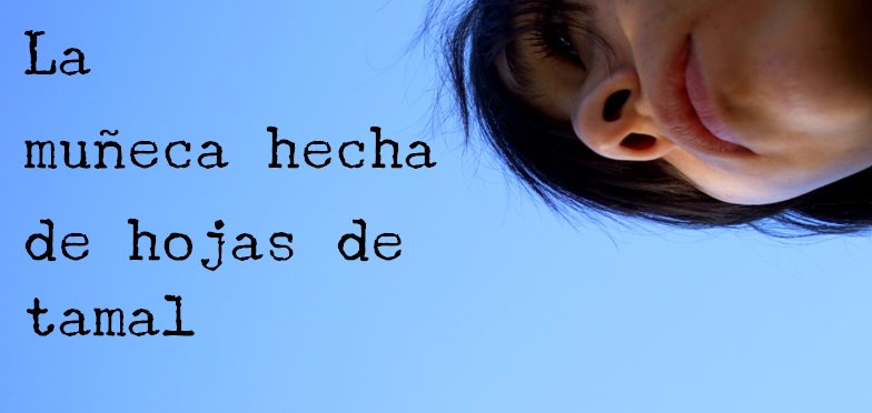 la muñeca hecha de hojas de tamal