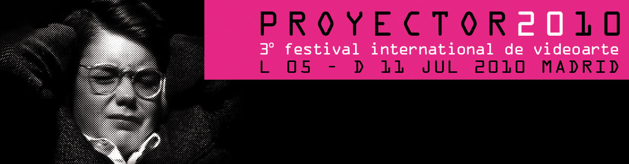 PROYECTOR 2010 Festival Internacional de Videoarte