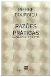 Razões Práticas - Pierre Bourdieu