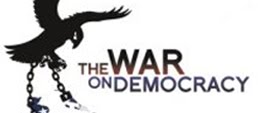 Veja o filme "A Guerra Contra a Democracia"