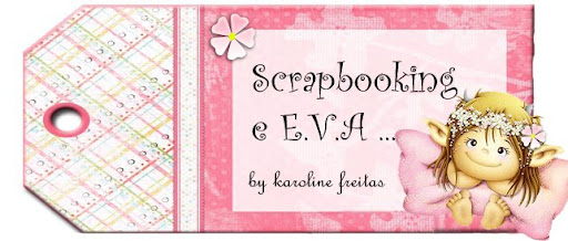 Scrapbooking e E.V.A Karol