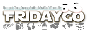 FridayGo - Tempat Nongkrong Artikel-Artikel Menarik