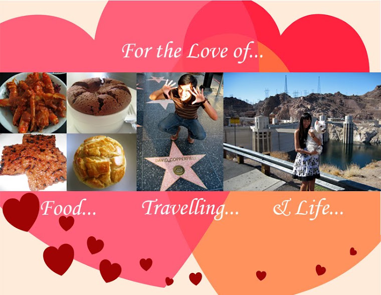 For the Love of Food, Travelling and Life...