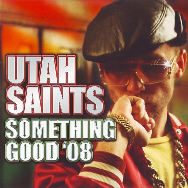 [Utah+Saints_Something+Good+2008.jpeg]