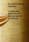 VIVENCIAS, MENTIRAS Y ALGÚN MATIZ UTÓPICO