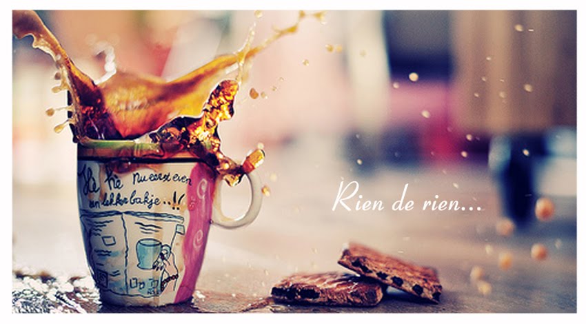 Rien de rien...