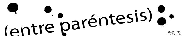 (entre paréntesis)