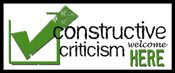 I encourage comments of a critical nature as long as they are delivered in a supportive way.