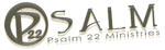 Psalm 22 Ministries