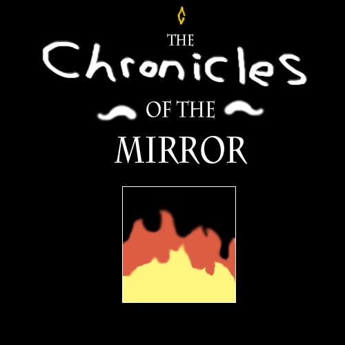 The Chronicles of the Mirror