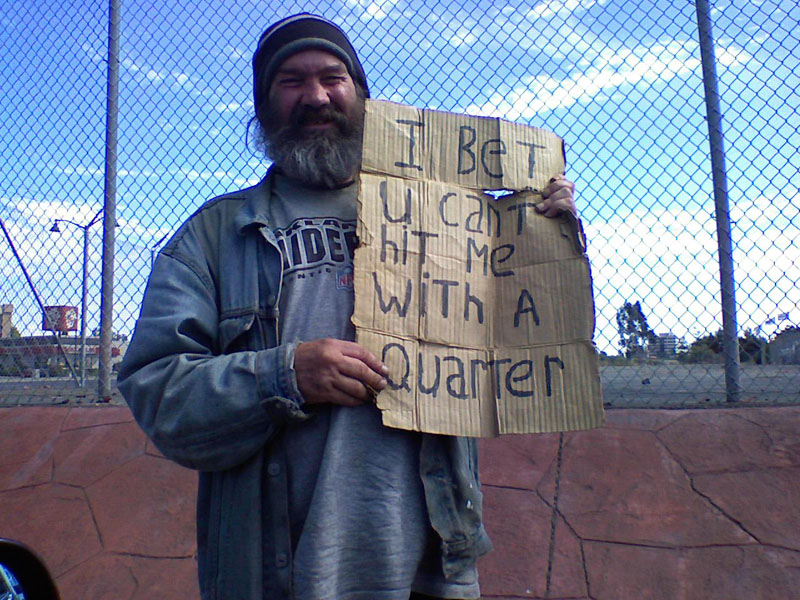 i_bet_you_cant_hit_me_with_a_quarter_bum_beggar.jpg