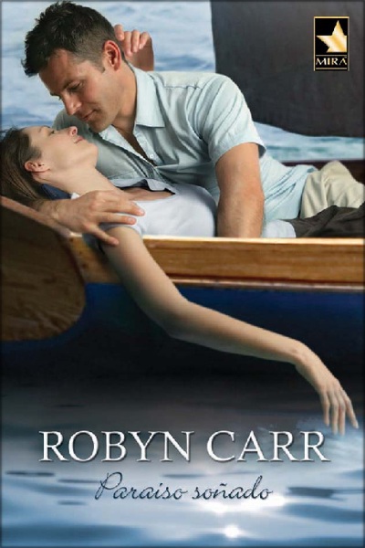 A Virgin River - Robyn Carr Carr%252C+Robyn+-+Virgin+River+7+-+Para%25C3%25ADso+so%25C3%25B1ado+%2528portada%2529