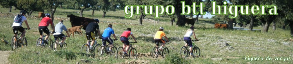 grupo btt higuera - Higuera de Vargas