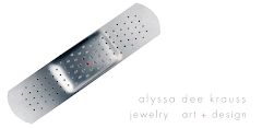 Alyssa Dee Krauss-                                                           Jewelry   Art + Design